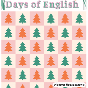 The Twelve Days of English- Świąteczny zestaw do Matury Rozszerzonej